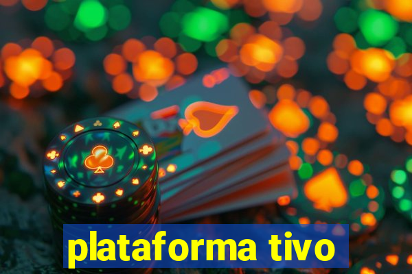 plataforma tivo